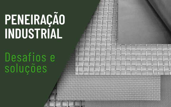 peneiramento industrial, desafios e soluções